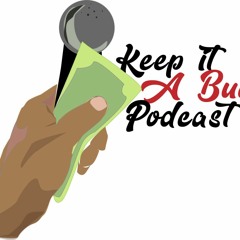 The Keep It A Buck Podcast Episode 89 Disrespectful A Chronic Conversation with GwapStar