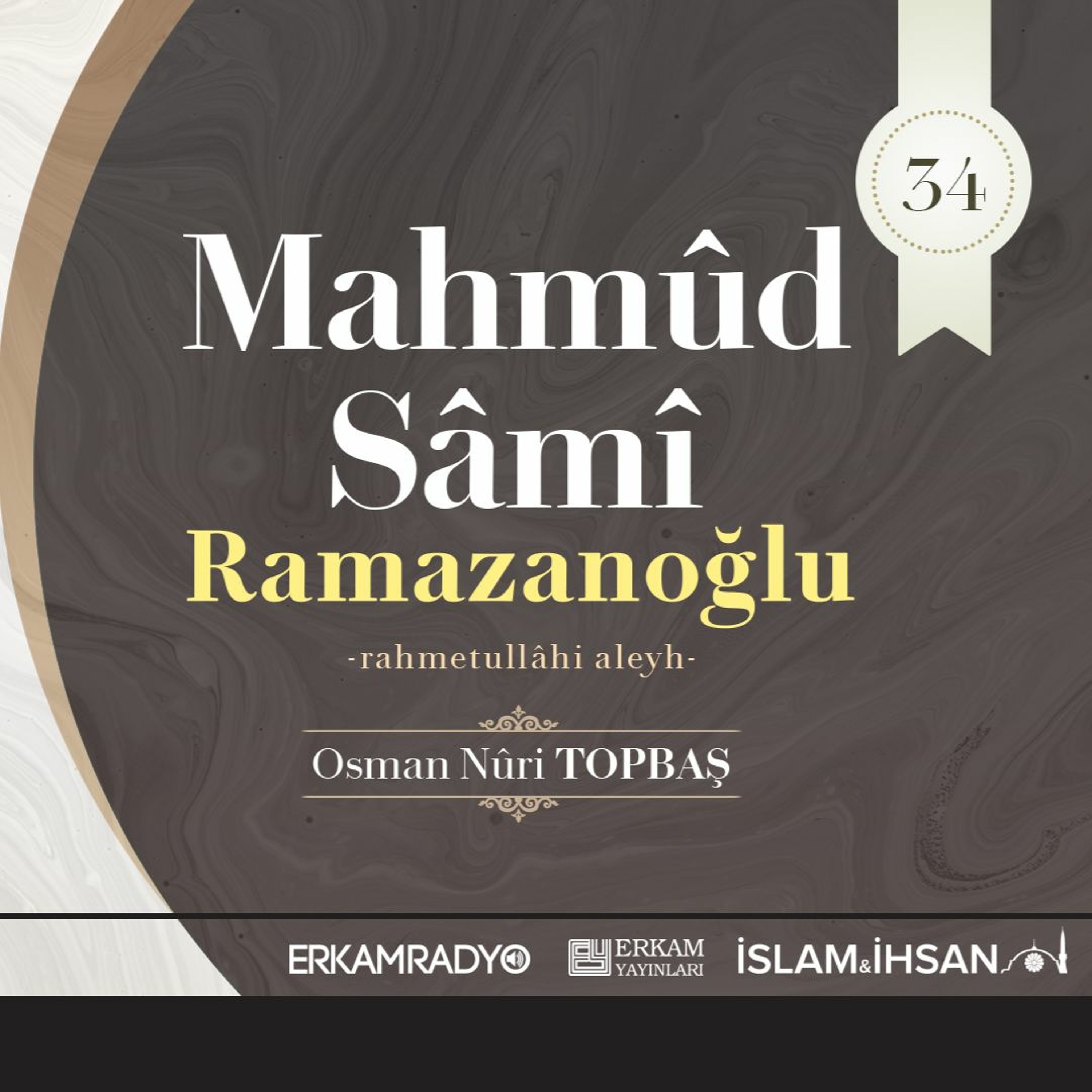 Mahmud Sâmi Ramazanoğlu Rahmetullâhi Aleyh (Altın Silsile 34 - Sesli Kitap) - Osman Nuri Topbaş