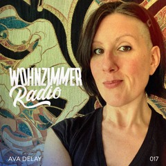 W Radio | 017 | Ava Delay