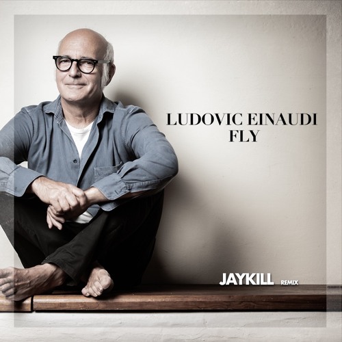 Ludovic Einaudi - Fly (Jaykill's Closing Set Remix)