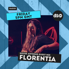 House Anthems EP35 with Dipz Mistry Featuring FLORENTIA