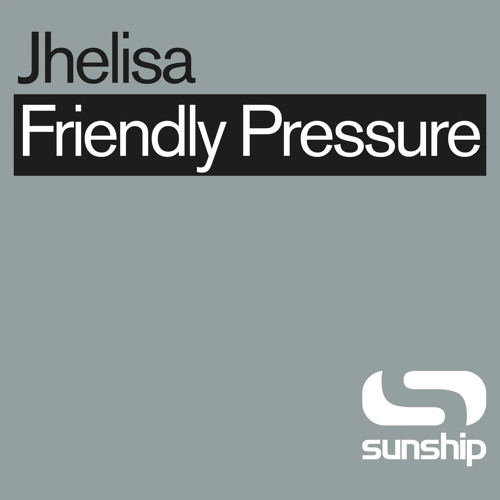 Jhelisa, Sunship - Friendly Pressure (Lash Edit) CLIP