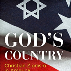 download EPUB ✔️ God's Country: Christian Zionism in America (Haney Foundation Series