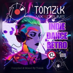 TOMZIK (M&D) / Indie Dance Retro Mix Session /(112-122 BPM /HIgh-Resolution)