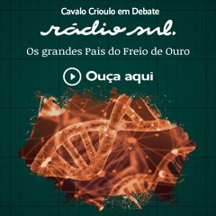 Cavalo Crioulo em Debate #170 - Os grandes pais do Freio de Ouro