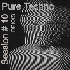 Pure Techno - Session #10