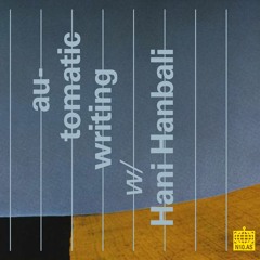 automatic writing w/ Hani Hanbali (September 2020)