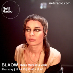 Blaow w/ Myles Morgan & Jæd - 17th April 2025