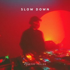 Slow Down