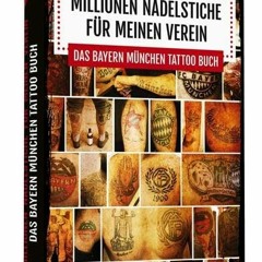 [PDF] Download Millionen Nadelstiche für meinen Verein: Das Bayern München Tattoo Buch