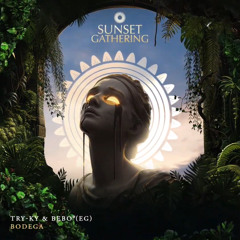 Try-Ky & BEBO (EG) - Bodega (Sunset Gathering)