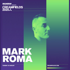 Mark Roma Live @ Creamfields 2025
