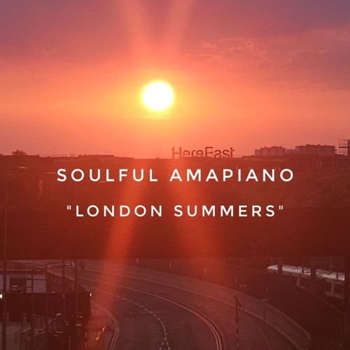 Soulful Amapiano "Odeal - London Summers Intro Mix"