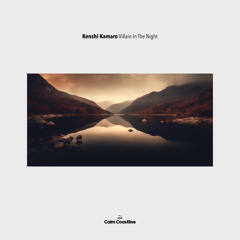 Kenshi Kamaro - Villain in the Night [Calm Coastline Records]
