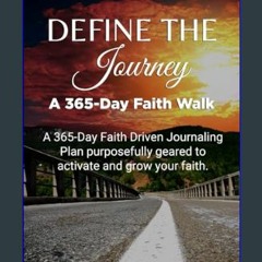 #^R.E.A.D ✨ DEFINE THE JOURNEY ™ A 365-Day Faith Walk: A 365-Day Faith Driven Journaling Plan purp