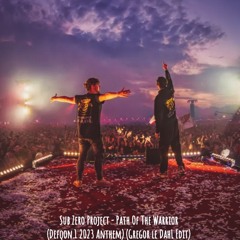 Sub Zero Project - Path Of The Warrior (Defqon.1 2023 Anthem) (Gregor le DahL Edit)