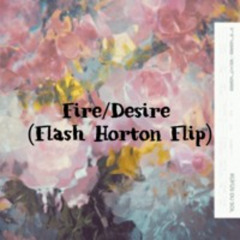 Rufus Du Sol - FireDesire (Flash Horton Flip)
