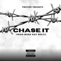 Chase It(prod.Mubzgotbeatz)