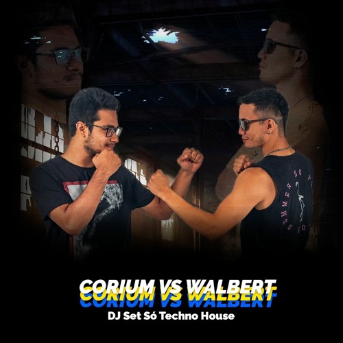 CORIUM VS WALBERT @SÓ TECH HOUSE - 20.02.21