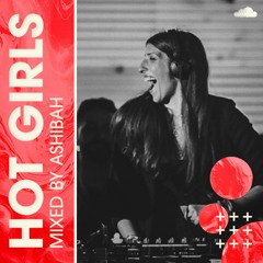 HOT GIRLS: Ashibah 🧑‍🎤 ft. Jess Bays, Miane, Ashibah, Honey Dijon