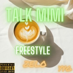 Talk Mimi Freestyle - Zelo YYG