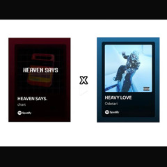 Heaven Says X Heavy Love