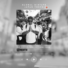 Dj Micky D NRG October 2024 Mixtape MD39 | Tokyo Japan Inspired