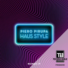 TB Premiere: Piero Pirupa - Haus Style - [NONSTOP]