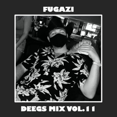 Fugazi (Deegs Mix Vol.11)