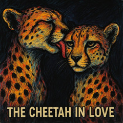 The Cheetah In Love