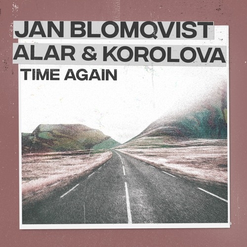 Jan Blomqvist, Alar & Korolova - Time Again (Snippet)