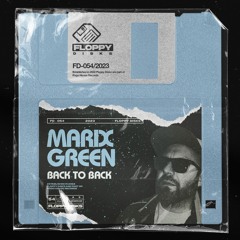 MARIX GREEN - Back To Back [FD054] Floppy Disks / 11th August 2023