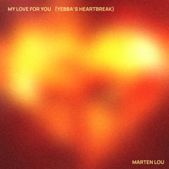 My Love for You (Yebba's Heartbreak)