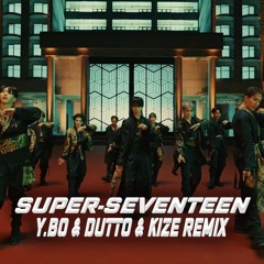 Seventeen - SUPER(손오공) REMIX [Y.bo&Dutto&Kize]