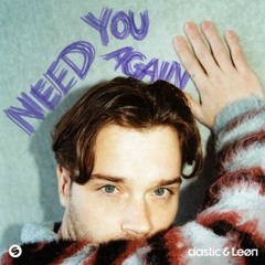 Dastic & LEØN - Need You Again (EDMIRE Remix)