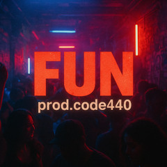 "Fun" - Prod. CODE.440