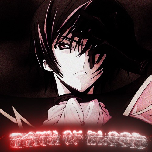 Path Of Blood (Lelouch edit X Worry)