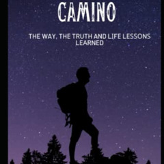 FREE KINDLE 📝 Road to El Camino: The Way, The Truth, and Life Lessons Learned by  A.