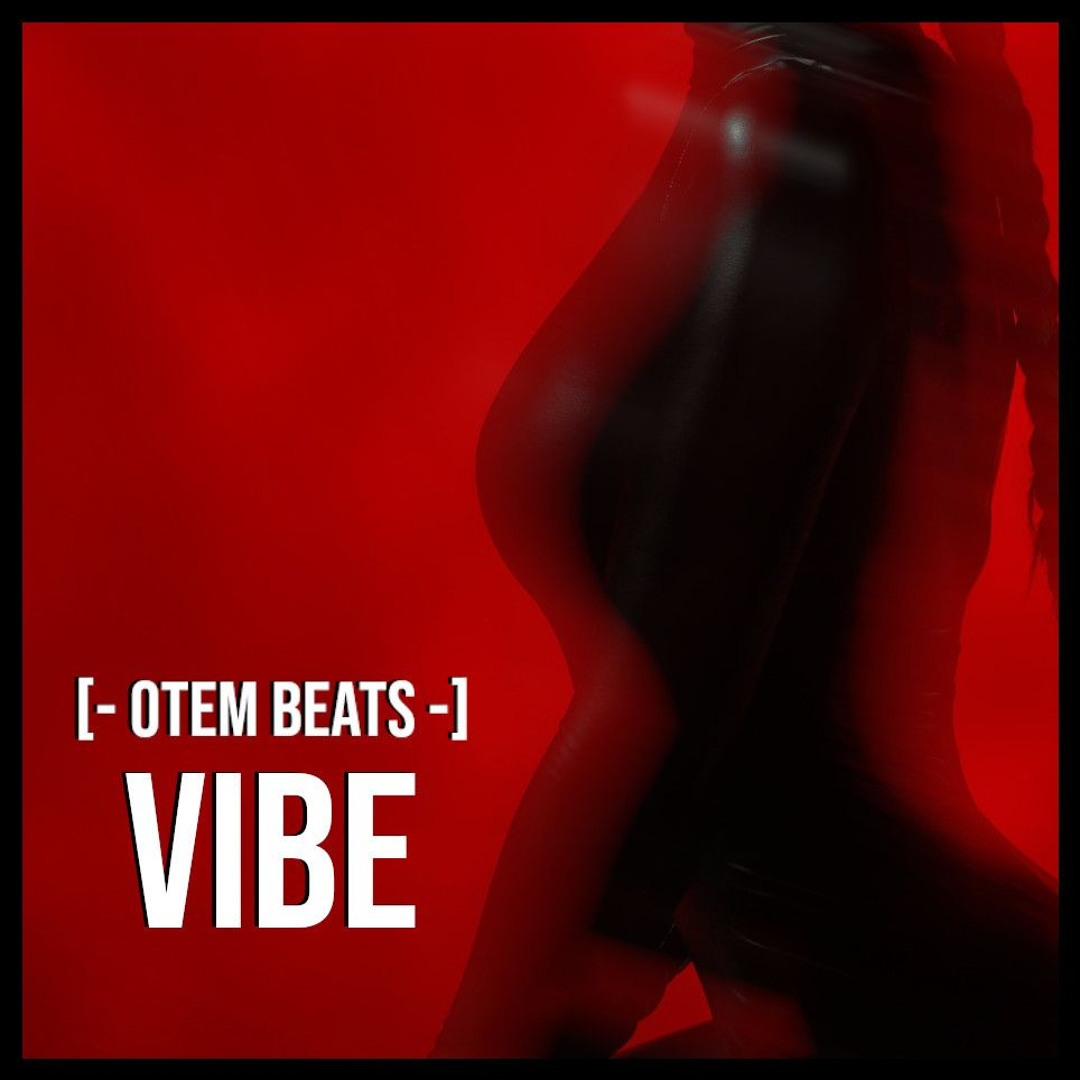 Stream Vibe by [- OTEM -] | Listen online for free on SoundCloud