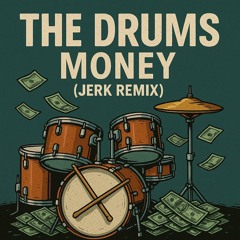 the drums - money (jerk remix)