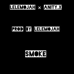 LeleMojah x AnITY.X-Smoke
