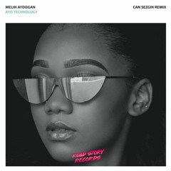 Melih Aydogan - Ayo Technology (Can Sezgin Remix)