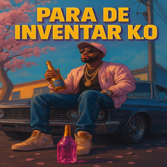 PARA DE INVENTAR K.O