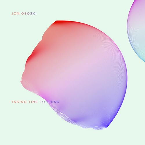 Jon Ososki - Taking Time To Think (FLTRLBL200)