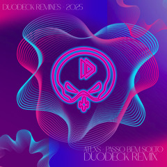 ATLXS - PASSO BEM SOLTO  (DUODECK REMIX)