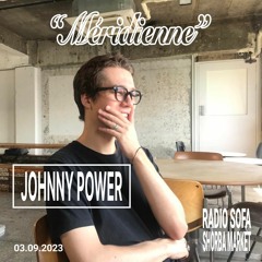 Méridienne - Johnny Power (03.09.2023)