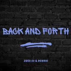 Back and Forth by Dchris x Zues III