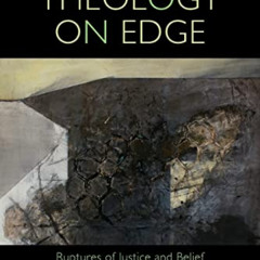 Access KINDLE 🖍️ Political Theology on Edge: Ruptures of Justice and Belief in the A