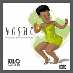 Kilo Hamilton - Vosho - (Produced By Kilo Hamilton)