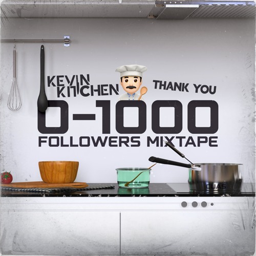 Kevin Kitchen's 0-1000 Mixtape *Live Mix*